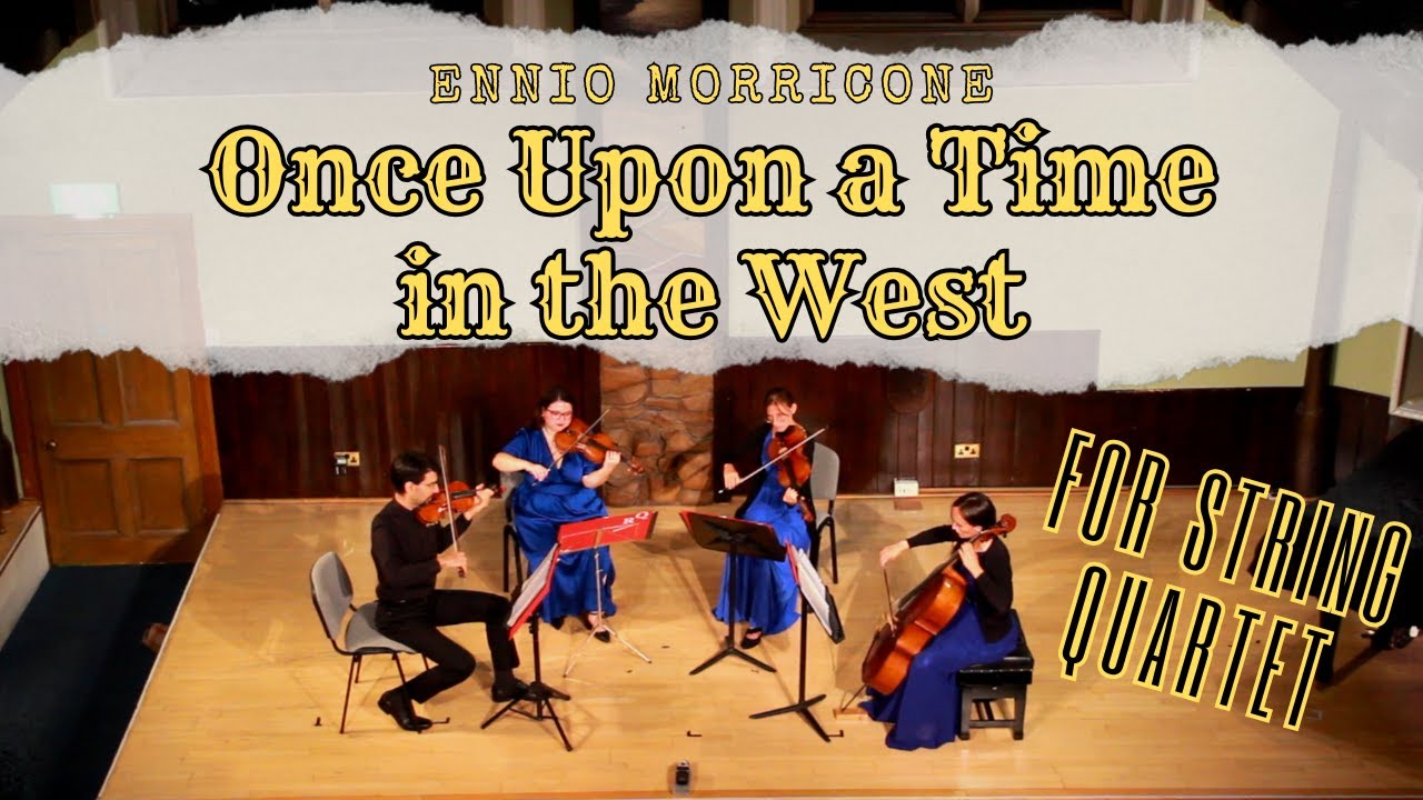 Ennio Morricone  - Once upon a time in the West (The Random String Quartet)
