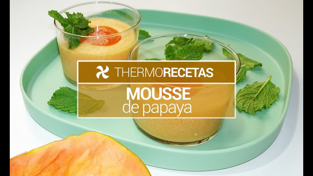 Mousse de papaya Thermomix | Receta fácil sin horno