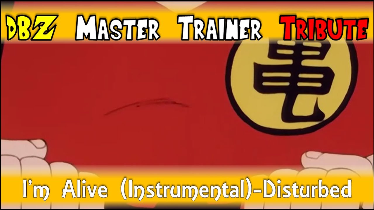 DBZ Master Training AMV Tribute- I'm Alive
