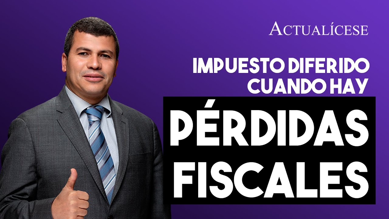 ¿Qué ocurre con el impuesto diferido cuando hay pérdidas fiscales?
