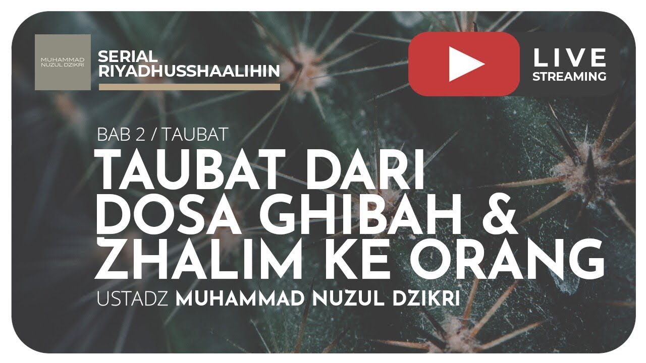 31. TAUBAT DARI DOSA GHIBAH & ZHALIM KE ORANG | Riyaadhushshaalihiin