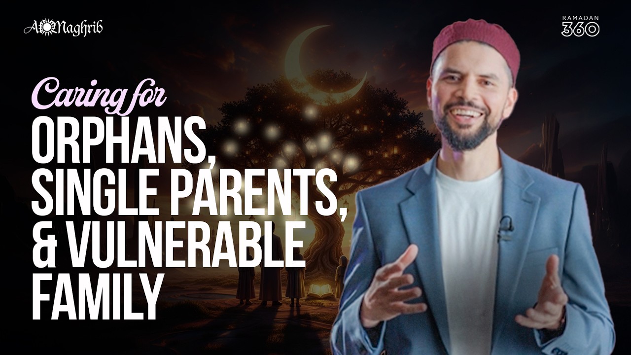 Ramadan 360 Day 14 | 📖 The Quran & Family: Caring for Orphans, Single Parents, & Vulnerable Family