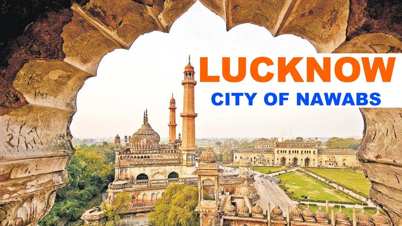 Lucknow Facts : City Of Nawabs : The Ultimate India