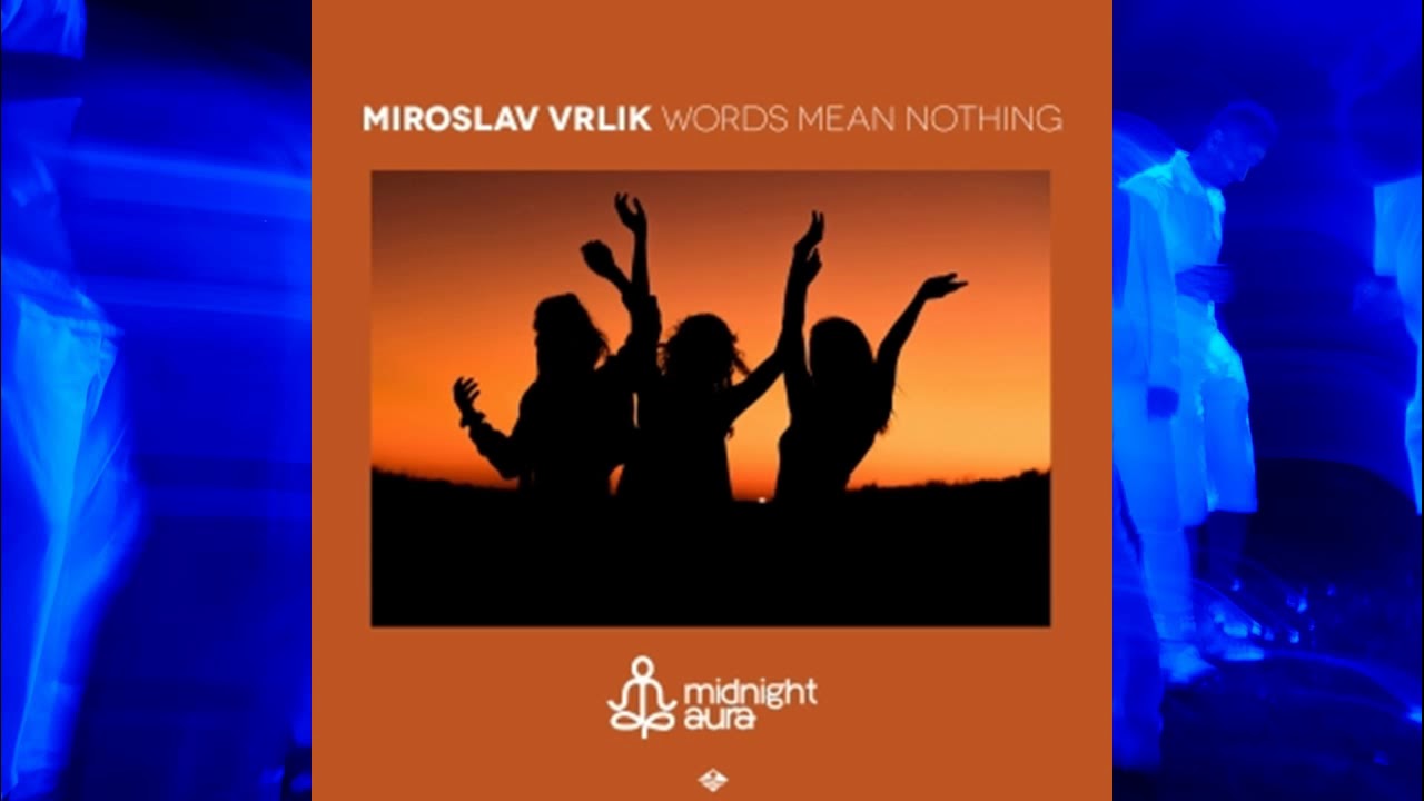 Miroslav Vrlik - Words Mean Nothing (Original Mix) [Promo]