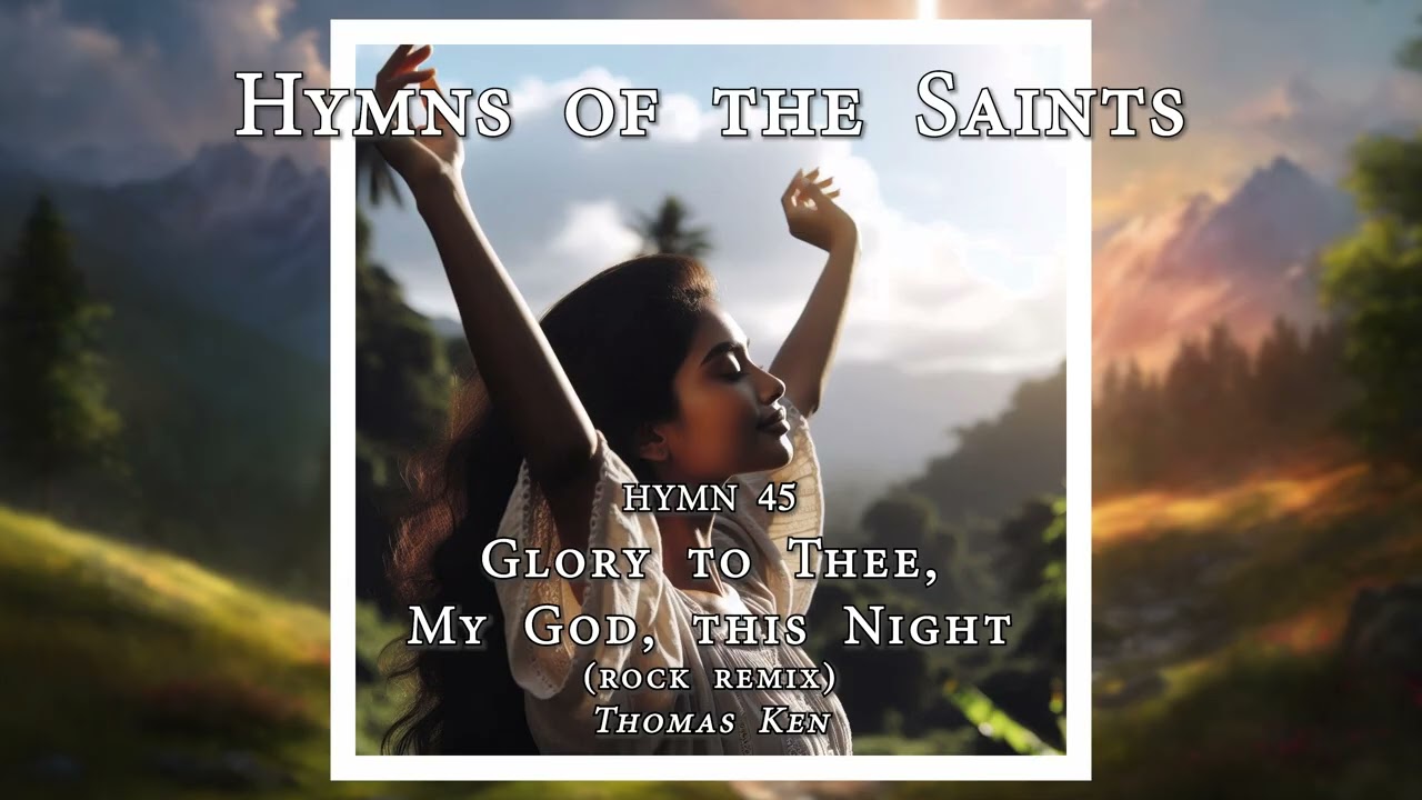 Glory to Thee, My God, this Night (rock remix)