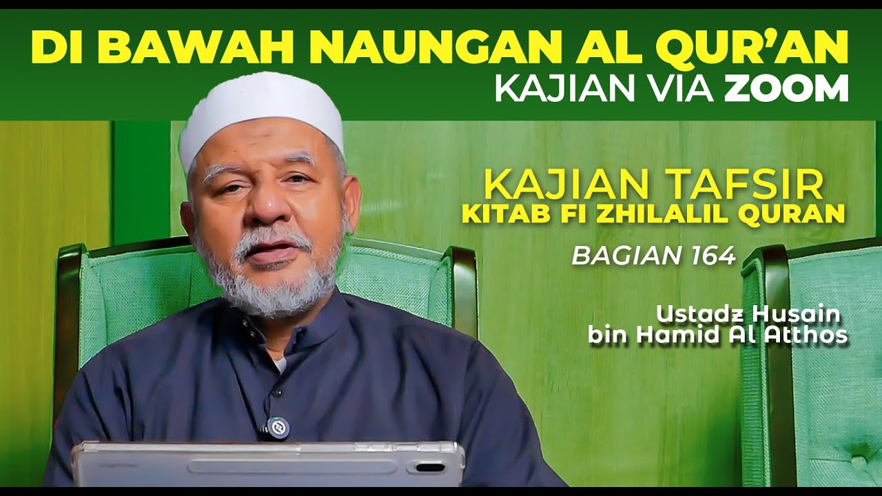 KAJIAN VIA ZOOM | KAJIAN TAFSIR KITAB FI ZHILALIL QURAN BAGIAN 164