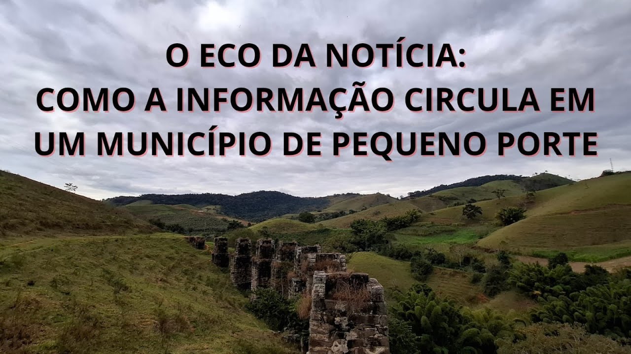 O ECO DA NOTÍCIA: COMO A INFORMAÇÃO CIRCULA EM UM MUNICÍPIO DE PEQUENO PORTE