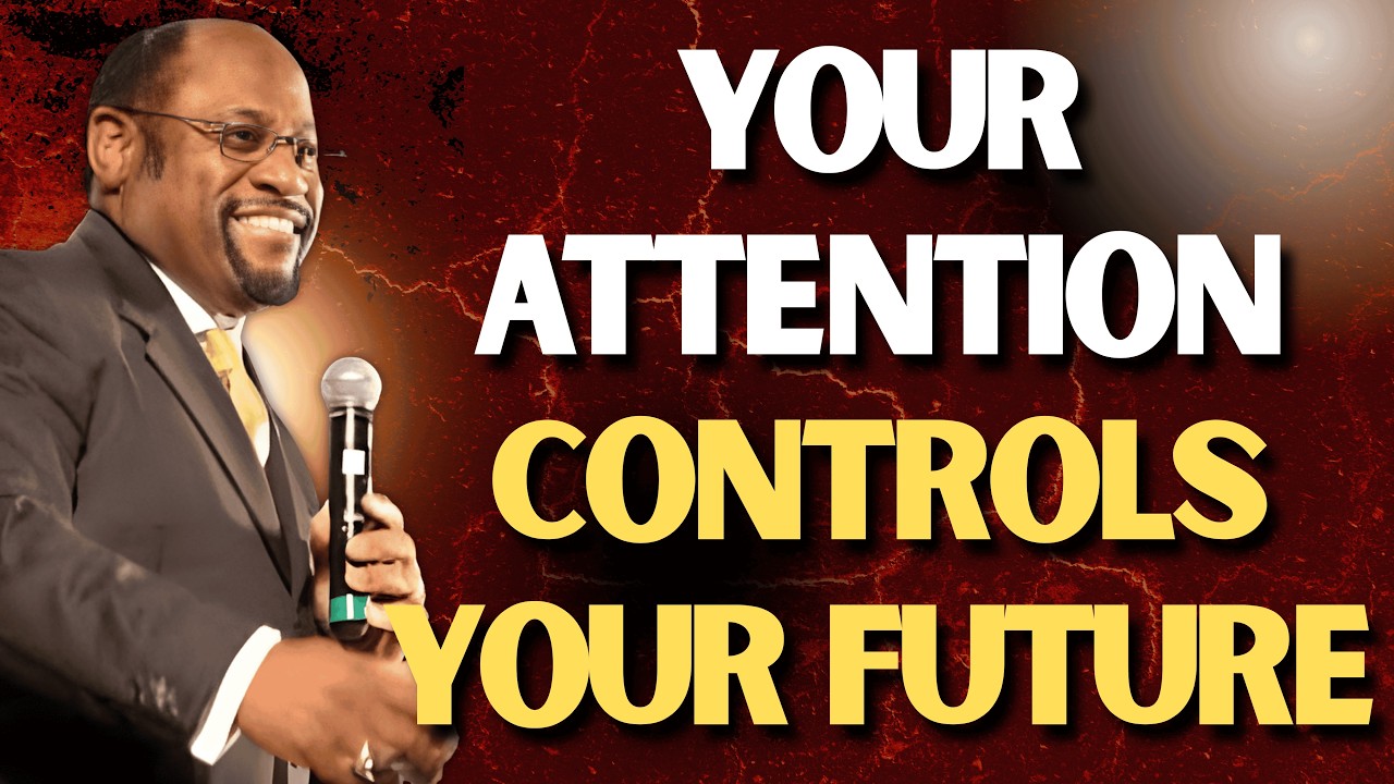 Myles Munroe: The Silent War for Your Attention—Who’s Controlling Your Future?