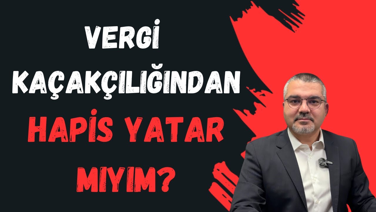 Vergiden hapis yatırılır mı? Vergi kaçakçılığı suçu (VUK md. 359) ve ceza yargılaması