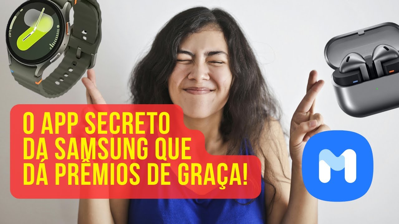 O App secreto da Samsung que dá prêmios  de graça