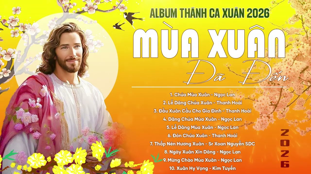 Album Thánh Ca Mùa Xuân 2026 Hay Nhất | Mùa Xuân Đã Đến | Nhạc Thánh Ca Xuân |Xuân 2026