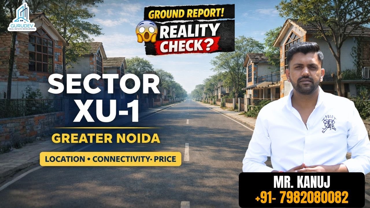 Sector XU1 Greater Noida Investment Guide | 90, 120 & 200 Sqm Plots