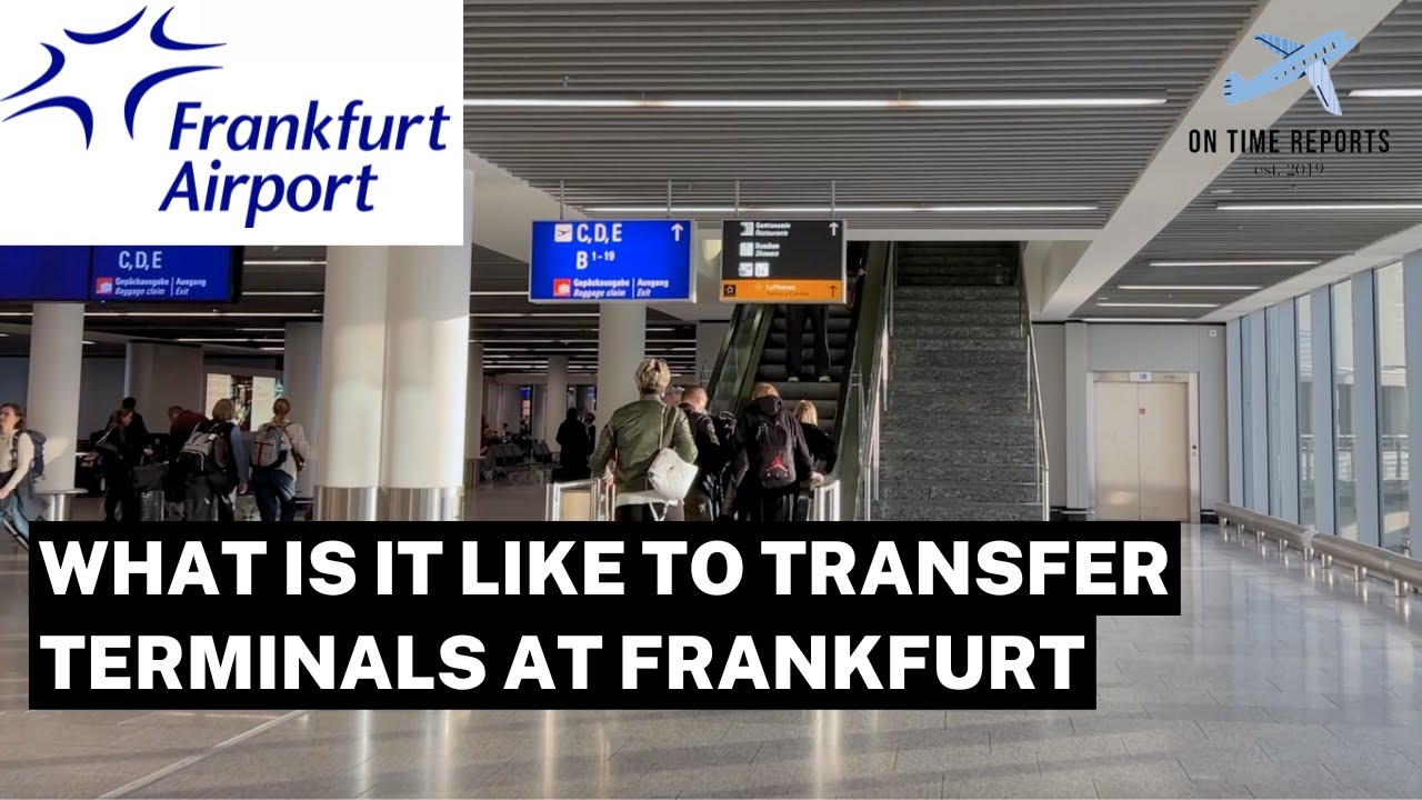 Frankfurt (FRA) Airport Non-Schengen Terminal 1 to Terminal 2 Transfer Guide