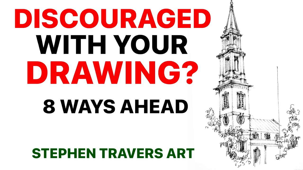 Discouraged With Your Drawing  -  8 Ways Ahead