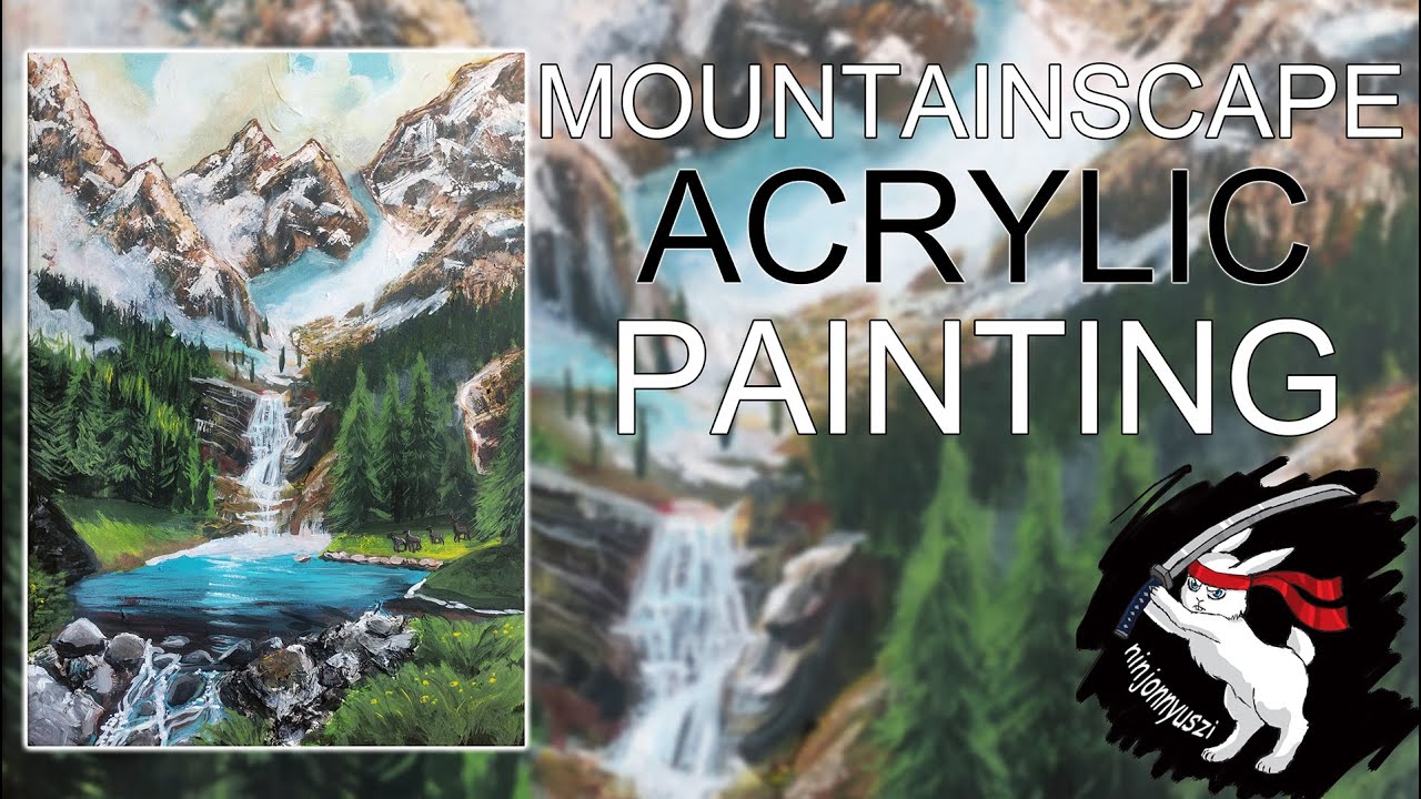 MOUNTAINSCAPE 🏞 acrylic painting 🎨 by Ninjon-chan 🐇💙 (long version) from 2025.