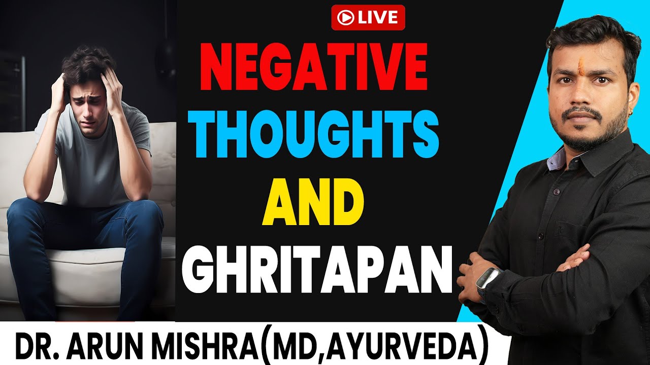 Live 36:Topic -Negative thoughts 💭 and Ghritapan#mishraveda