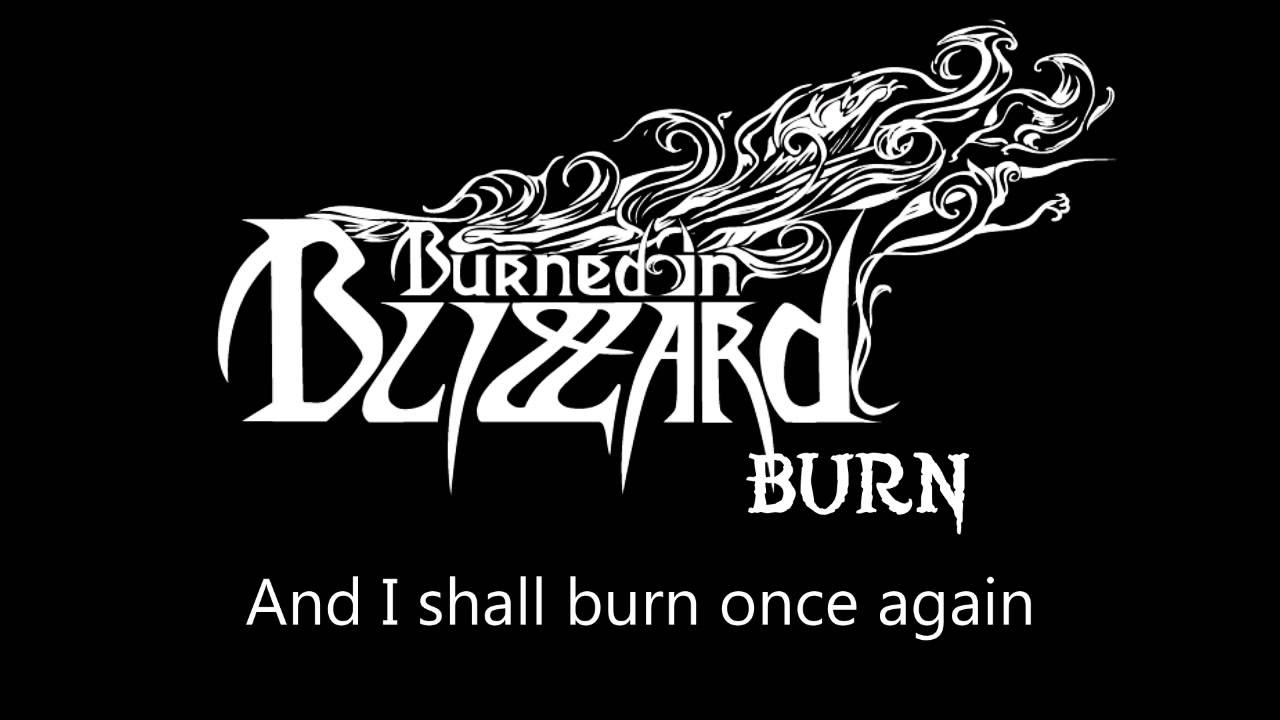 BURNED IN BLIZZARD - BURN
