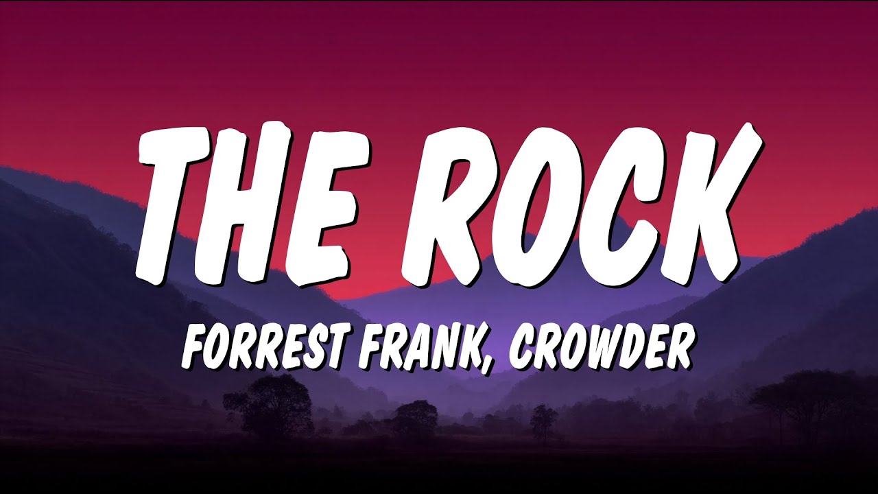 Forrest Frank & Crowder - THE ROCK (Lyrics)