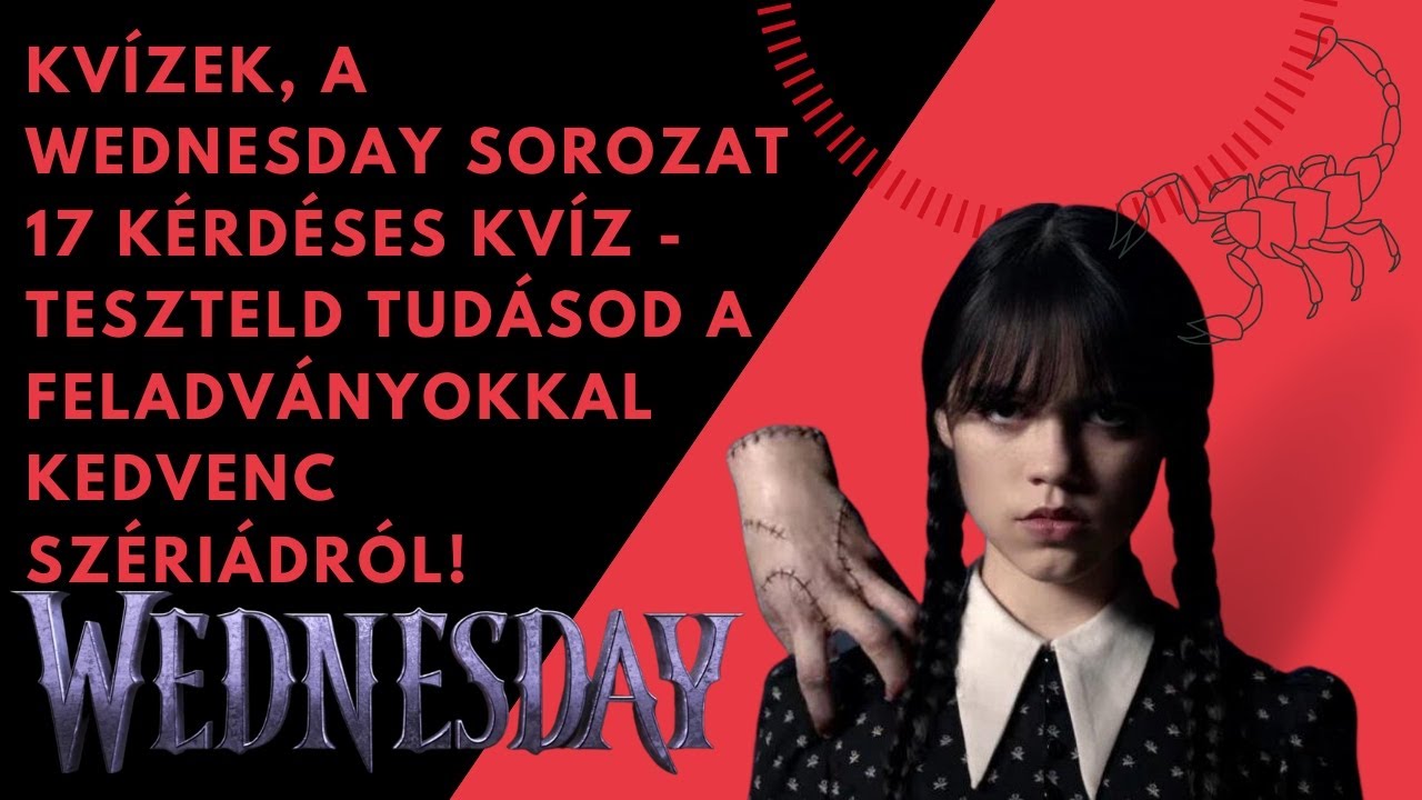 Kvízek, a Wednesday Sorozat 17 Kérdéses Kvíz - Teszteld Tudásod a Feladványokkal Kedvenc Szériádról!