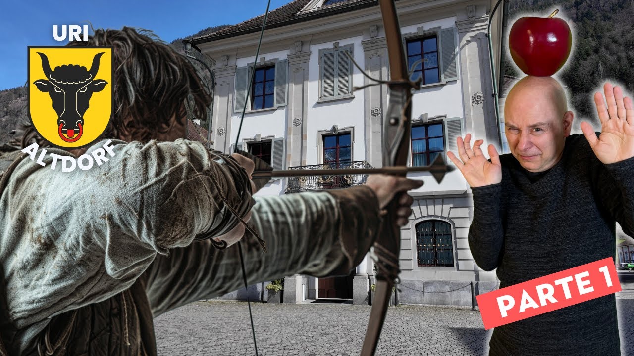 Altdorf | Uri | ¿Quién fue Guillermo Tell? - Parte 1