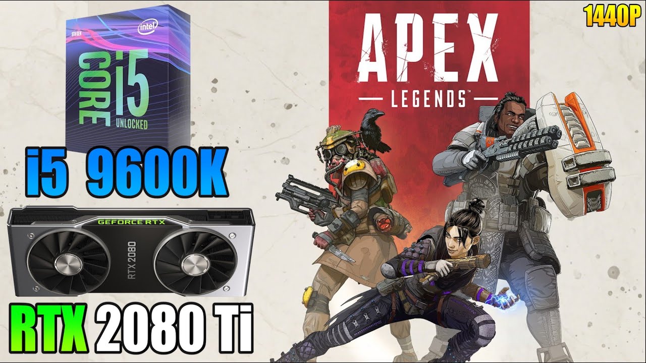 Apex Legends - i5 9600K + RTX 2080 Ti - 1440P Low & High - Performance Test