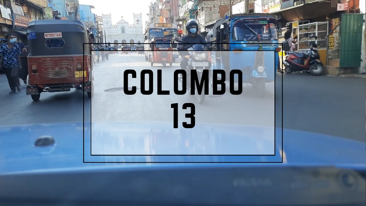 DRIVING THROUGH COLOMBO 13 SRI LANKA | KOTAHENA | BLOEMENDHAL | KOCHCHIKADE