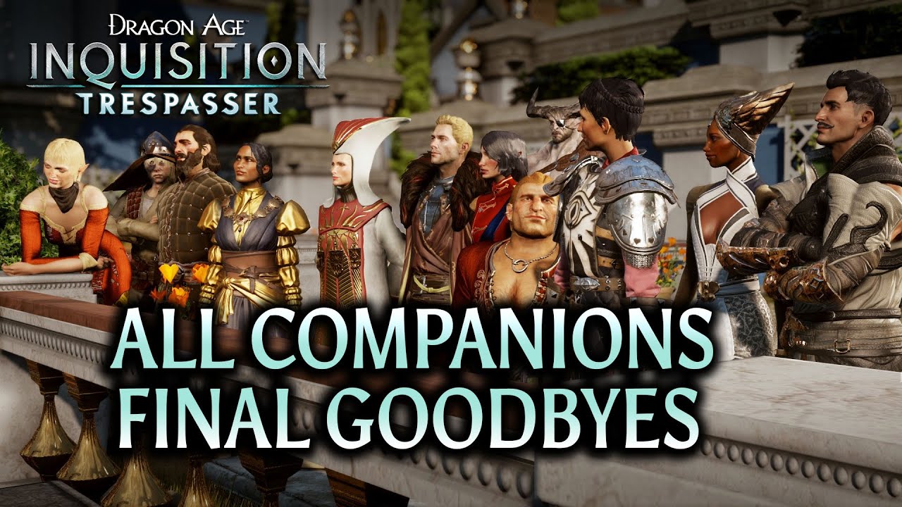 Dragon Age: Inquisition - Trespasser DLC - All Companions Final Goodbyes
