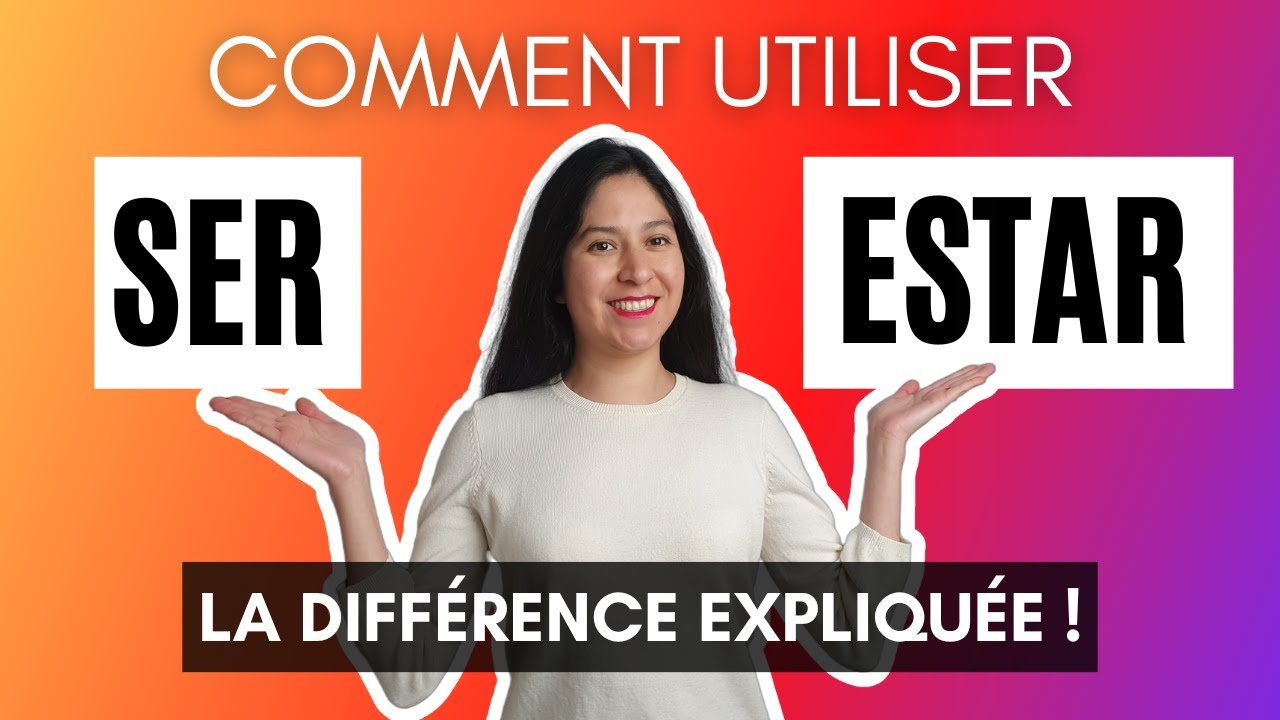 Ser et estar en ESPAGNOL : comprendre la différence en moins de 5 minutes ! ✅