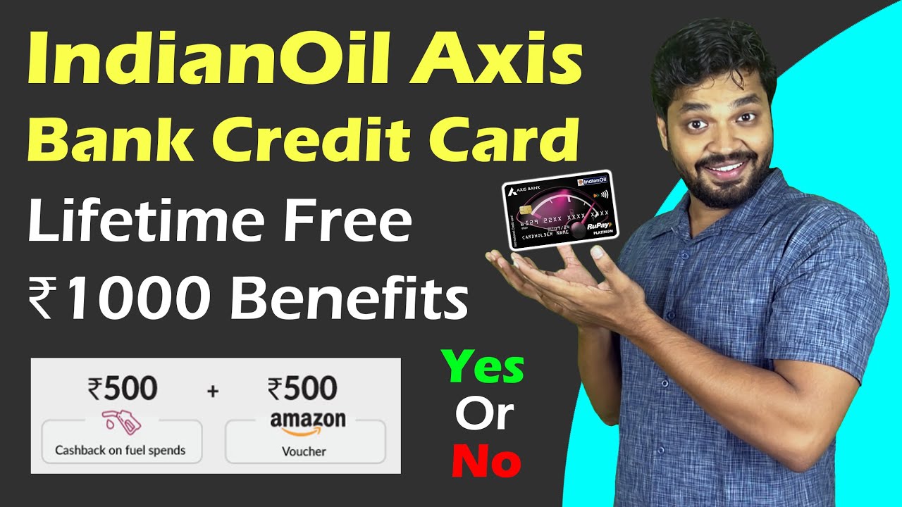 IndianOil Axis Bank Credit Card Review | Lifetime Free | Eligibility, Documents? Should You Apply?