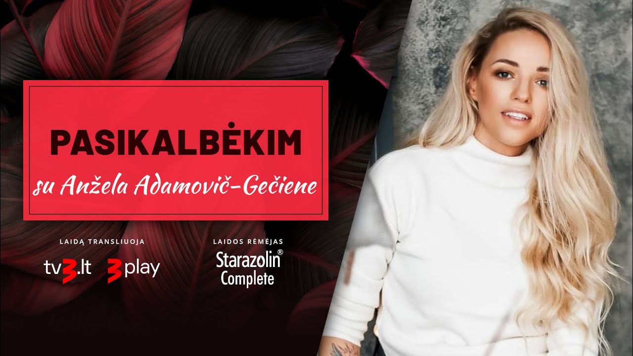 PASIKALBĖKIM su Anžela Adamovič-Gečiene