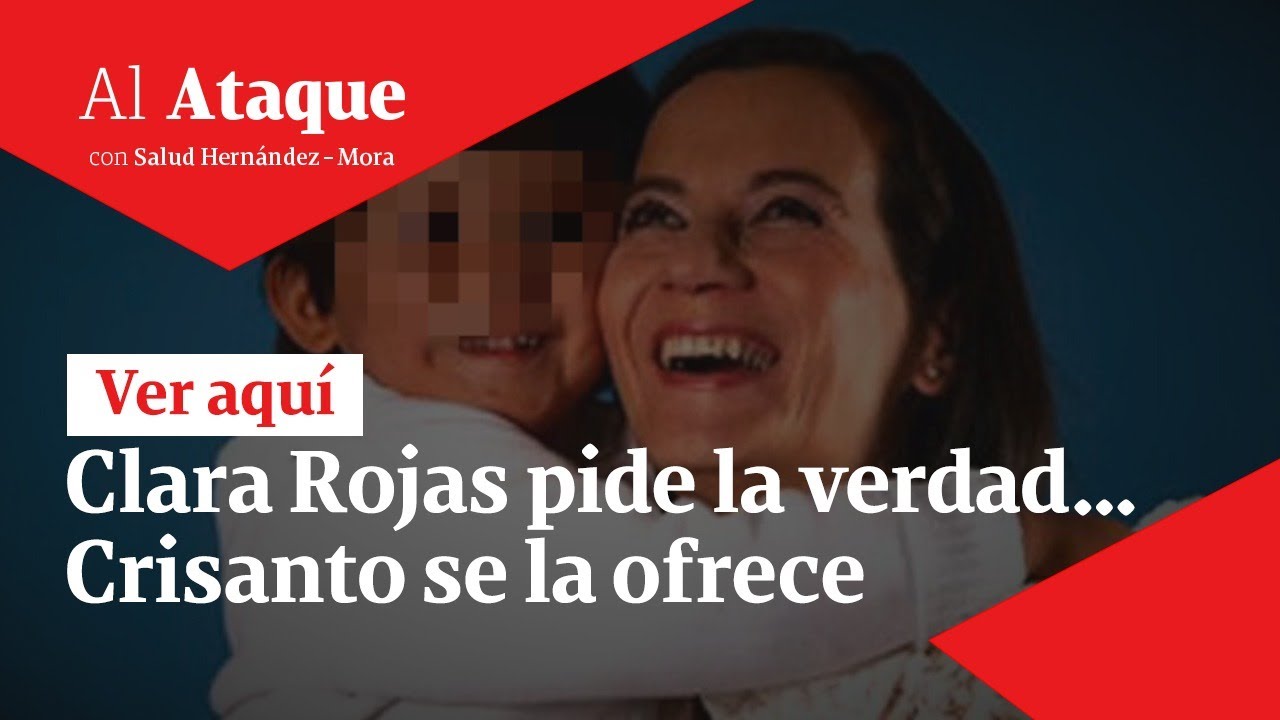 Clara Rojas pide la verdad… Crisanto se la ofrece | Al Ataque
