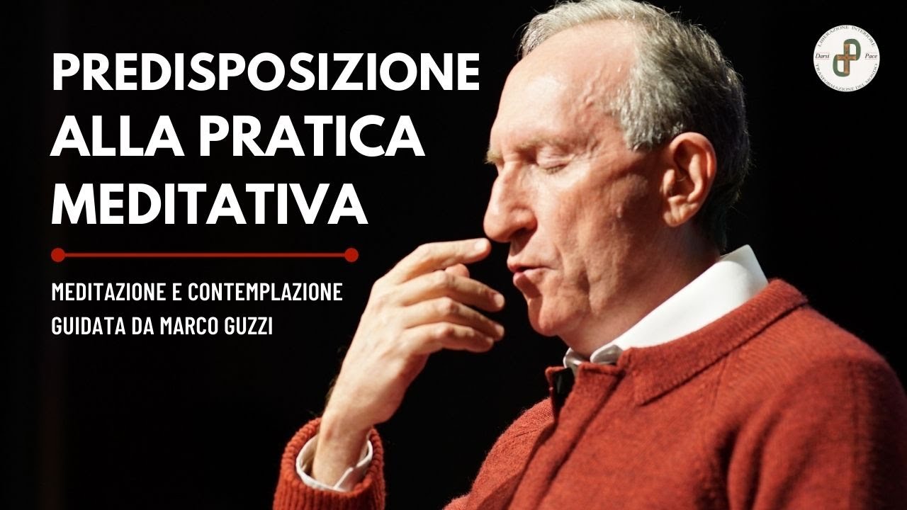 LA PREDISPOSIZIONE ALLA PRATICA MEDITATIVA