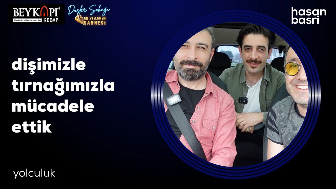 Mustafa Eke Müslüm Eke I Hasan Basri Budak İle Yolculuk (Dişimizle Tırnağımızla Mücadele Ettik)