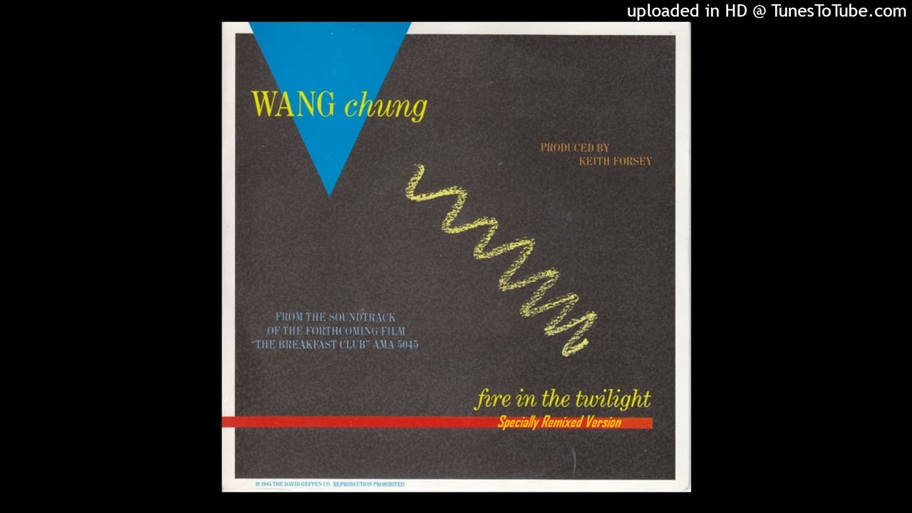 Wang Chung - Fire In The Twilight (Specially Remixed Version)(The Breakfast Club Soundtrack)