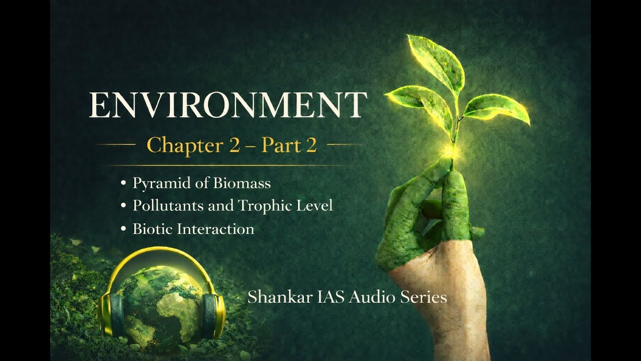 Environment Shankar IAS | Chapter 2 Part 2 | Audio Podcast for UPSC & State PCS