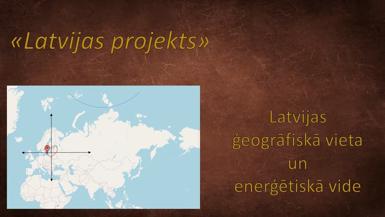 Lielais stāsts: Latvijas ģeogrāfiskā un enerģētiskā vide