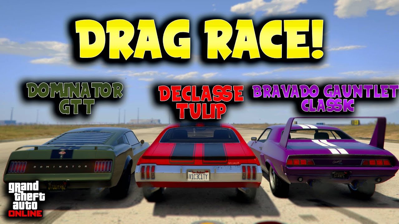 Dominator GTT VS Declasse Tulip VS Bravado Gauntlet Classic Drag Race! | GTA Online