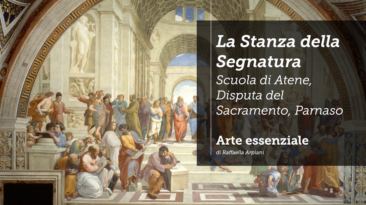 Raffaello e la Stanza della Segnatura (la Disputa del Sacramento, la Scuola di Atene, il Parnaso...)