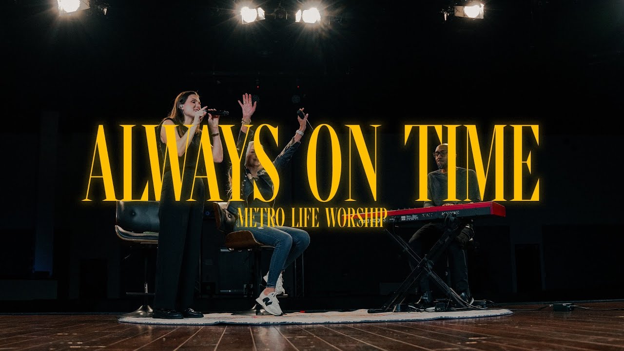 Always On Time | A Metro Life Worship Cover
