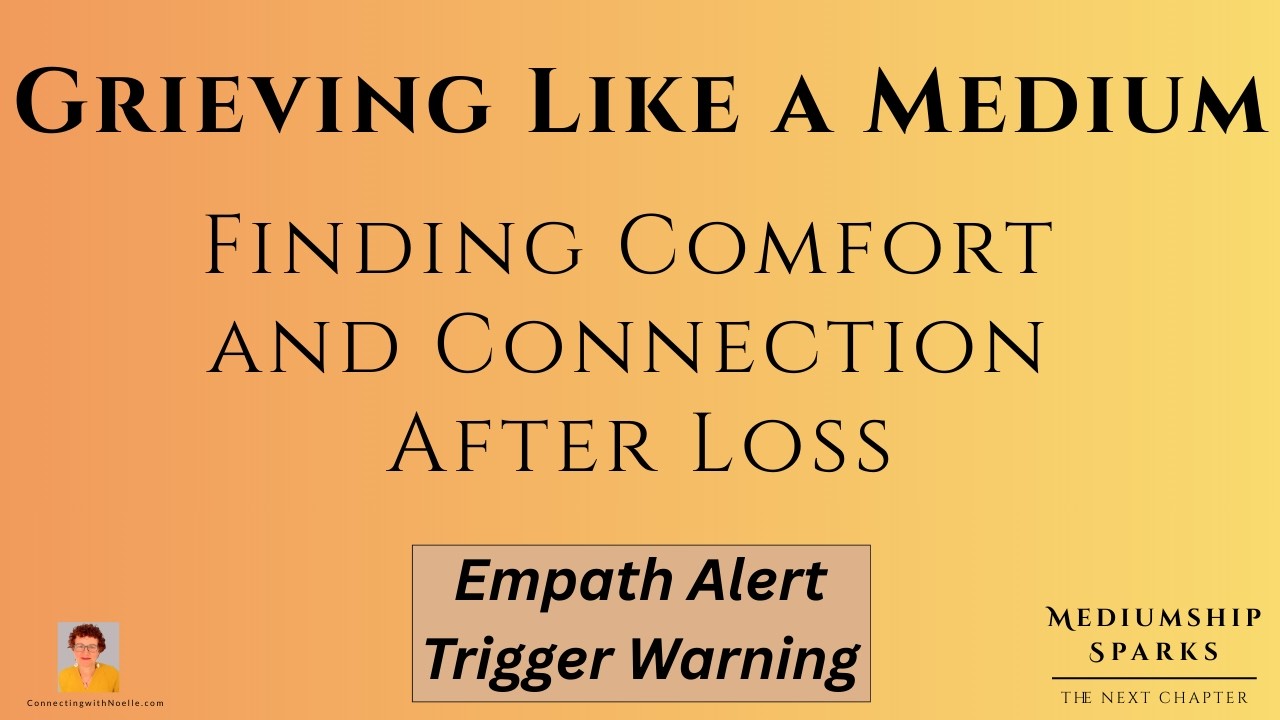 Episode 32: Grieving Like a Medium: Finding Comfort and Connection After Loss