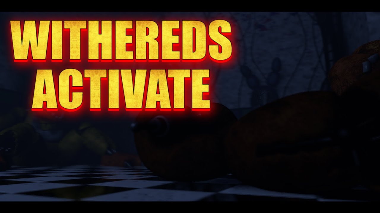 [FNAF/SFM] FNAF Movie 2 Withereds Activate