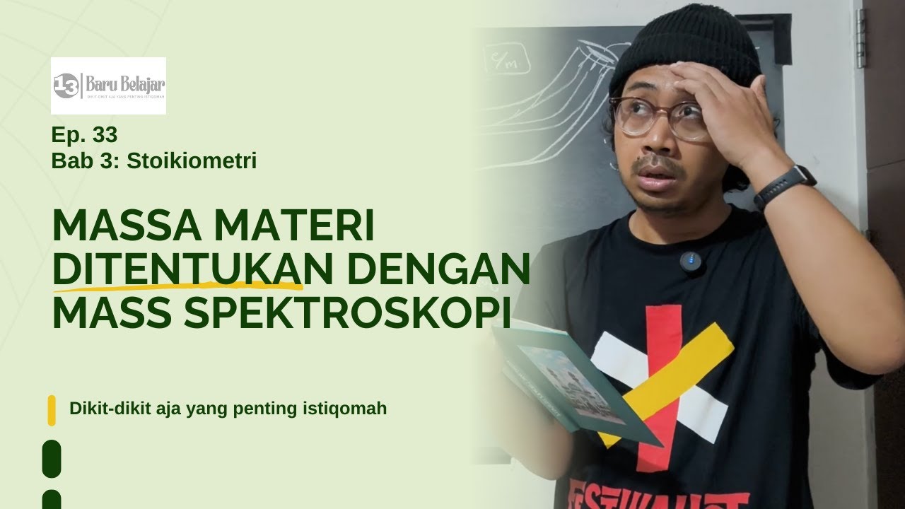 Massa Materi Ditentukan dengan Mass Spektroskopi (MS) | Baru Belajar Ep. 33