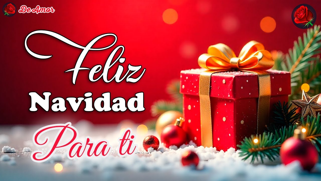 &iexcl;FELIZ NAVIDAD, Para ti! 🎄 Hermoso mensaje navide&ntilde;o para compartir 🎅🏻 Frases navide&ntilde;as