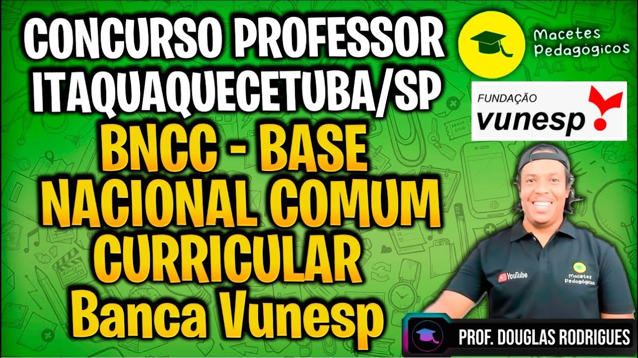 BNCC - Base Nacional Comum Curricular - Banca Vunesp - Concurso Professor Itaquaquecetuba - Live 536