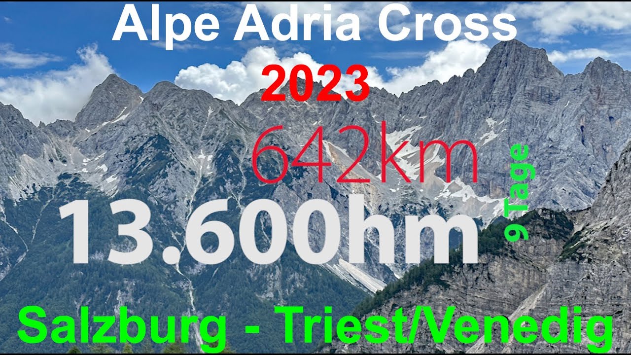 Alpe Adria Cross Alpencross Transalp 2023: Salzburg - Triest/Venedig (642km/13.600hm) - 4k