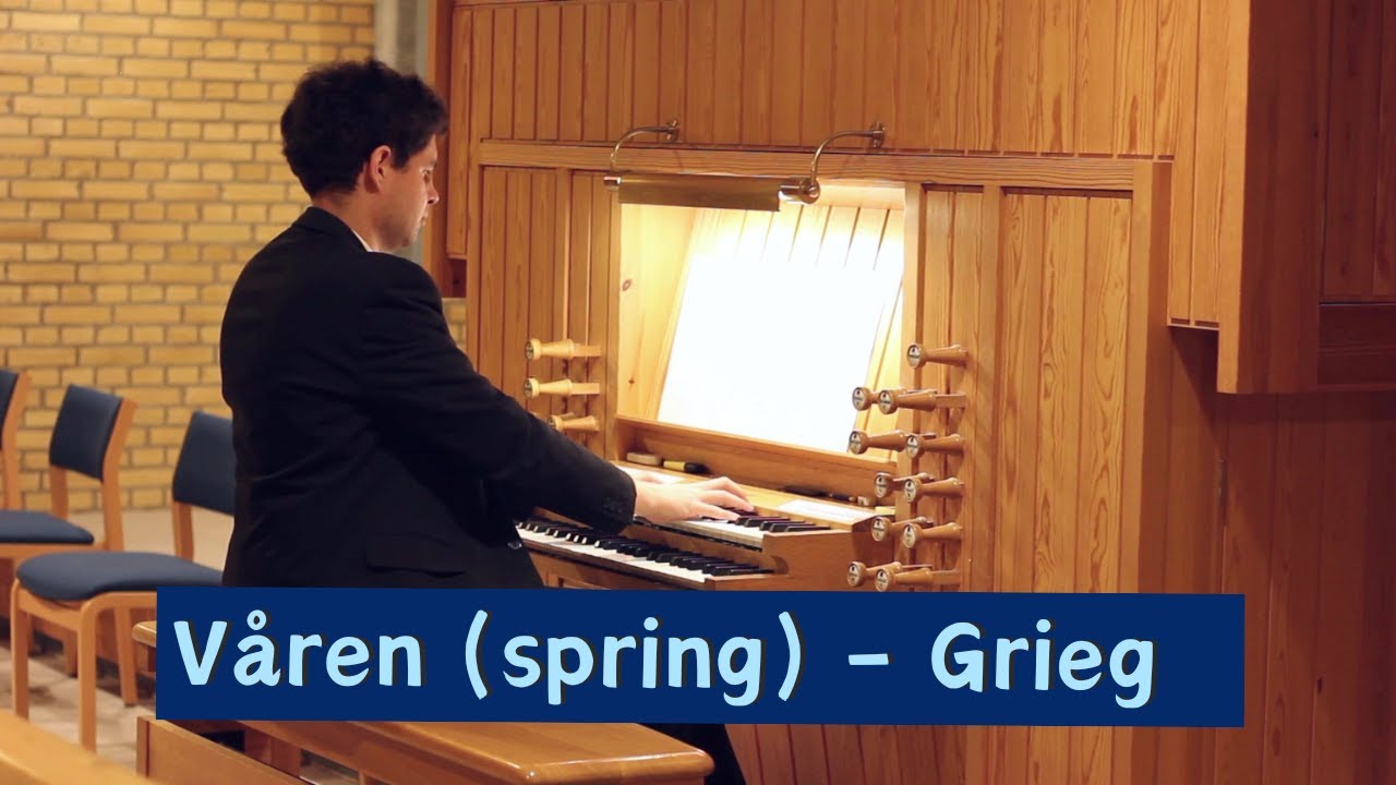 Våren (Spring) - Edvard Grieg on pipe organ