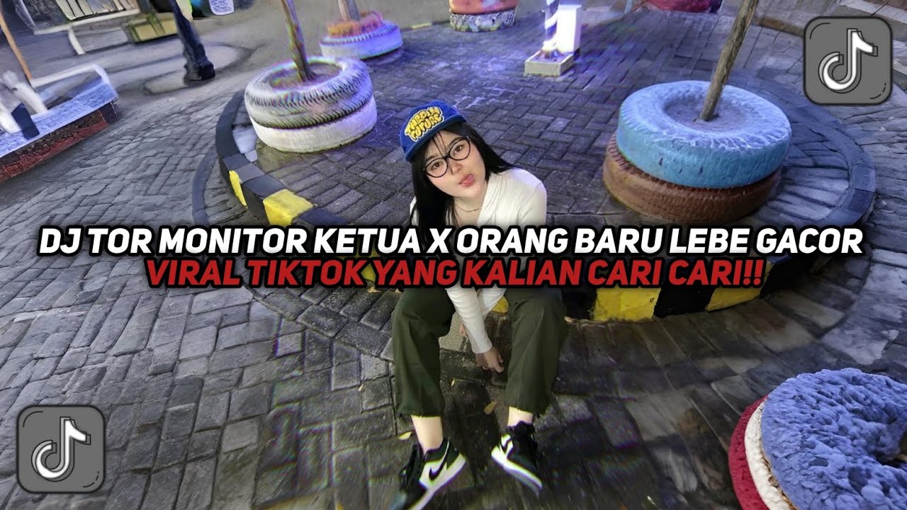DJ TOR MONITOR KETUA X ORANG BARU LEBE GACOR VIRAL TIKTOK YANG KALIAN CARI CARI!!!