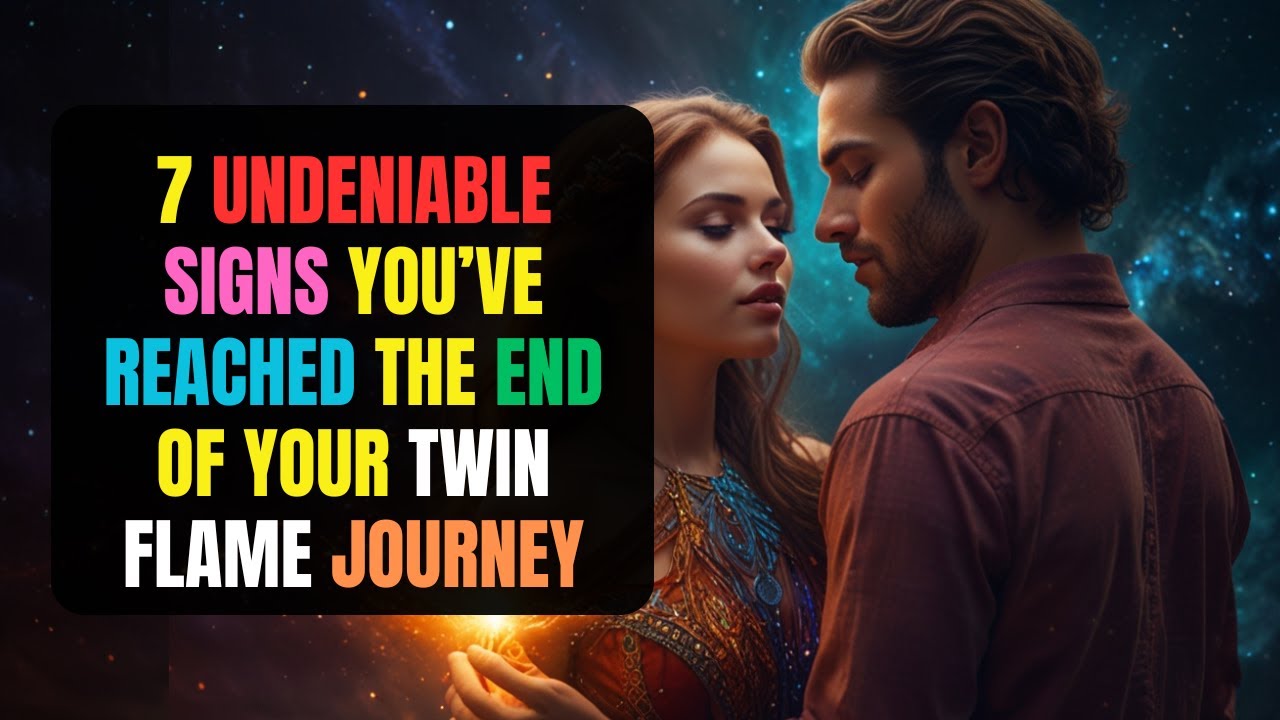 7 UNDENIABLE Signs You’ve Reached The End Of Your Twin Flame Journey | Watch Now To Be 💯Sure