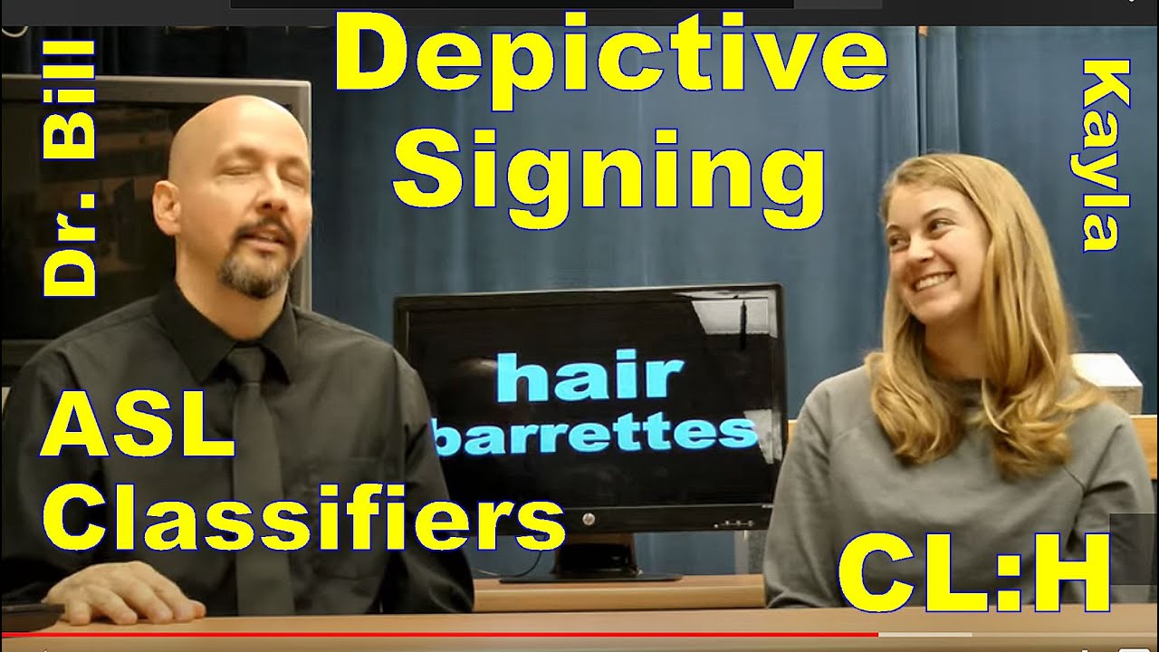 Classifiers: CL-H or CL-U (Depictive Signing) American Sign Language (ASL) (L17) Dr. Bill Vicars