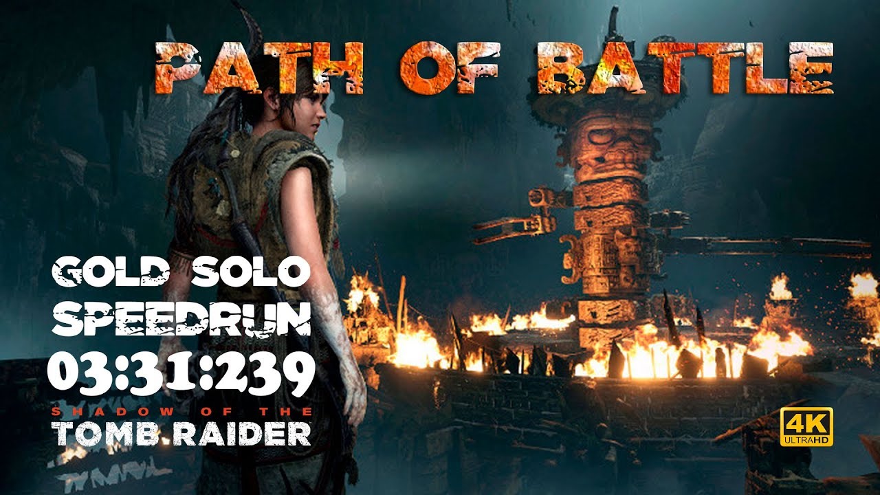 Shadow of the Tomb Raider - Path of Battle - Speedrun - Solo - Gold